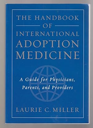 Image du vendeur pour The Handbook of International Adoption Medicine A Guide for Physicians, Parents and Providers mis en vente par Riverwash Books (IOBA)