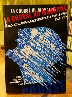 Seller image for La Course au Moderne. France et Allemagne dans l'Europe des annes vingt 1919-1933. for sale by Antiquariat Thomas Nonnenmacher