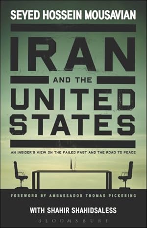 Seller image for Iran and the United States : An Insider?s View on the Failed Past and the Road to Peace for sale by GreatBookPrices