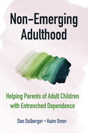 Immagine del venditore per Non-Emerging Adulthood : Helping Parents of Adult Children with Entrenched Dependence venduto da GreatBookPrices
