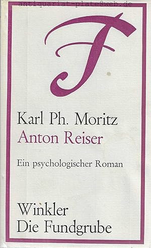 Anton Reiser. Ein psychologischer Roman. Herausgegeben von Karl Phillip Moritz.