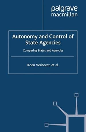 Bild des Verkufers fr Autonomy and Control of State Agencies : Comparing States and Agencies zum Verkauf von GreatBookPrices