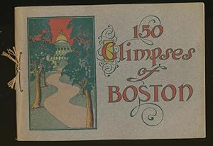One hundred and fifty glimpses of Boston : Cambridge, Lexington, Concord