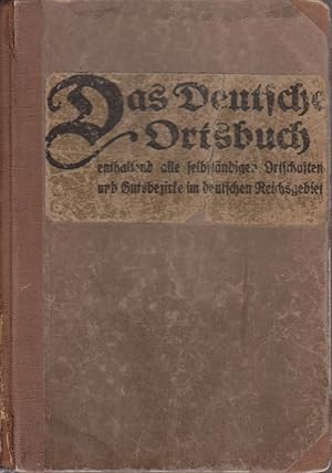 Das deutsche Ortsbuch : Vollständ. Gemeindelexikon enth. alle selbständigen Ortschaften u. Gutsbe...