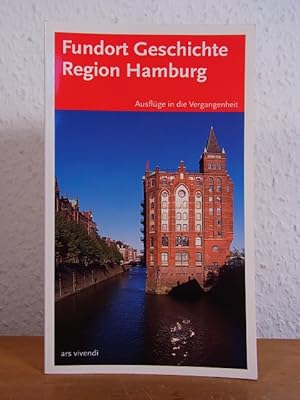 Bild des Verkufers fr Fundort Geschichte Region Hamburg. Ausflge in die Vergangenheit. Ein Ars-vivendi-Freizeitfhrer zum Verkauf von Antiquariat Weber