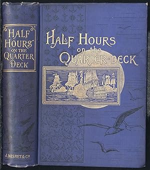 Half Hours on the Quarter-Deck : The Spanish Armada to Sir Cloudesley Shovel 1670. (1896)(1st ed.)