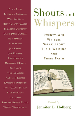 Immagine del venditore per Shouts and Whispers: Twenty-One Writers Speak about Their Writing and Their Faith (Paperback or Softback) venduto da BargainBookStores