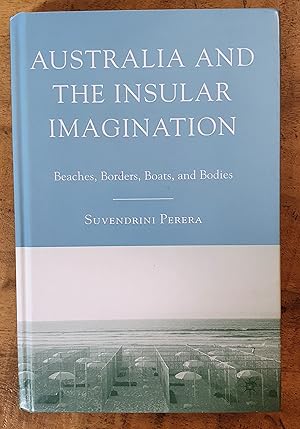 Immagine del venditore per AUSTRALIA AND THE INSULAR IMAGINATION: Beaches, Borders, Boats, and Bodies venduto da Uncle Peter's Books