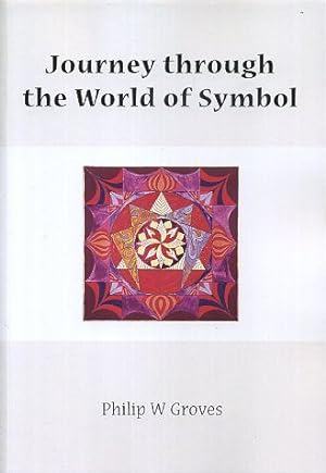 Seller image for A JOURNEY THROUGH THE WORLD OF SYMBOL for sale by By The Way Books