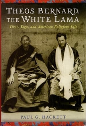 Seller image for THEOS BERNARD, THE WHITE LAMA: Tibet, Yoga, & American Religious Life for sale by By The Way Books