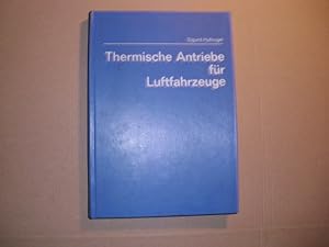 THERMISCHE ANTRIEBE FÜR LUFTFAHRZEUGE - Thermodynamik der Kolben-, Turbo- und Strahlmaschinen