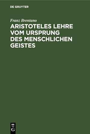 Bild des Verkufers fr Aristoteles Lehre vom Ursprung des menschlichen Geistes zum Verkauf von AHA-BUCH GmbH