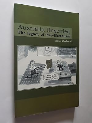 Seller image for Australia Unsettled : The Legacy of Neo-liberalism for sale by masted books