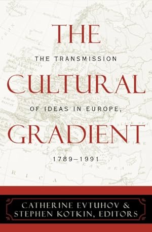 Seller image for Cultural Gradient : The Transmission of Ideas in Europe, 1789d1991 for sale by GreatBookPricesUK