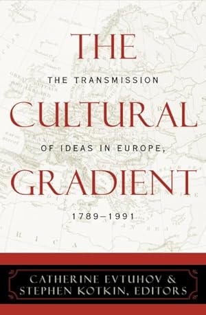 Seller image for Cultural Gradient : The Transmission of Ideas in Europe, 1789d1991 for sale by GreatBookPricesUK