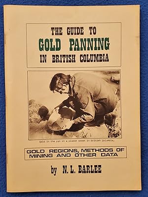 THE GUIDE TO GOLD PANNING IN BRITISH COLUMBIA