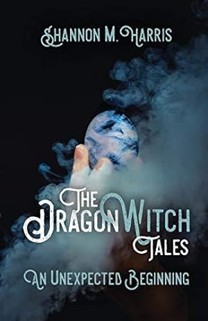 Image du vendeur pour The Dragonwitch Tales: An Unexpected Beginning mis en vente par WeBuyBooks