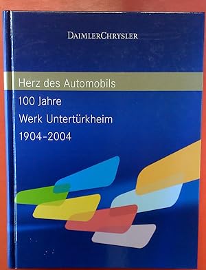 Bild des Verkufers fr Herz des Automobils. 100 Jahre Daimler/Crysler Werk Untertrkheim 1904-2004 zum Verkauf von biblion2