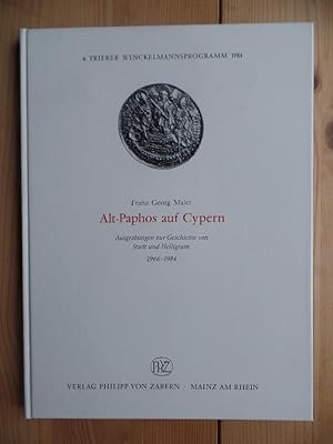 Alt-Paphos auf Cypern : Ausgrabungen zur Geschichte von Stadt u. Heiligtum 1966 - 1984. Trierer W...