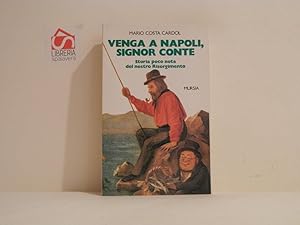 Venga a Napoli, signor conte : storia poco nota del nostro Risorgimento