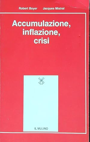 Bild des Verkufers fr Accumulazione inflazione crisi zum Verkauf von Librodifaccia