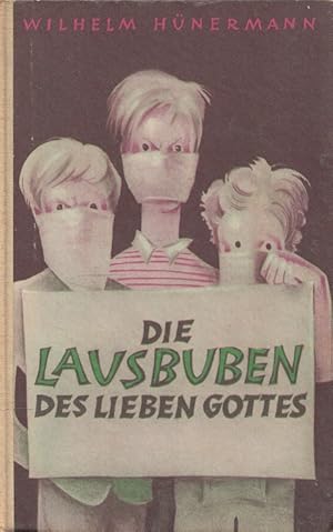 Image du vendeur pour Die Lausbuben des lieben Gottes : Erzhlungen ber das Vlklein im bunten Rock. Zeichner. Ausschmckung: Gerd Pallasch mis en vente par Versandantiquariat Nussbaum