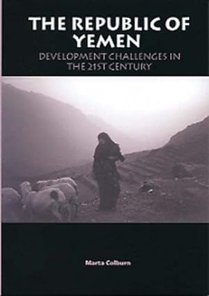 Seller image for The Republic of Yemen: Development Challenges in the 21st Century (CIIR Reports) for sale by WeBuyBooks