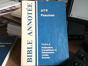 BIBLE ANNOTEE. ANCIEN TESTAMENT 6 - Psaumes