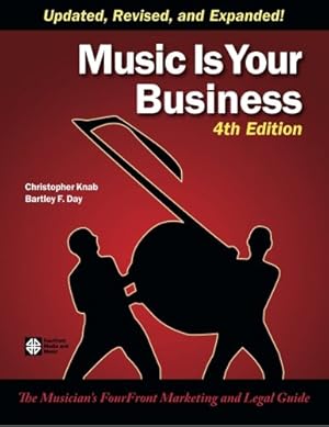 Bild des Verkufers fr Music Is Your Business: The Musician's FourFront Marketing and Legal Guide zum Verkauf von WeBuyBooks