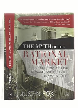 The Myth of the Rational Market, a History of Risk, Reward, and Delusion on Wall Street