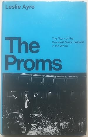 The Proms - The Story Of The Grandest Music Festival In The World