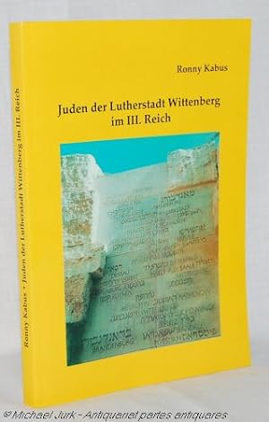 Seller image for Juden der Lutherstadt Wittenberg im III. Reich. for sale by Antiquariat partes antiquares