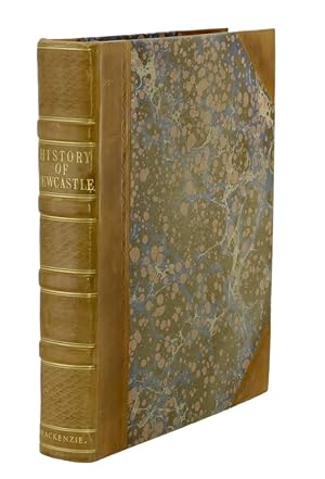 A Descriptive and Historical Account of the Town and Country of Newcastle upon Tyne, Including th...