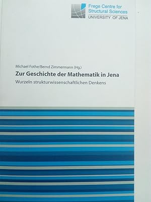 Bild des Verkufers fr Zur Geschichte der Mathematik in Jena - Wurzeln strukturwissenschaftlichen Denkens zum Verkauf von Versandantiquariat Jena