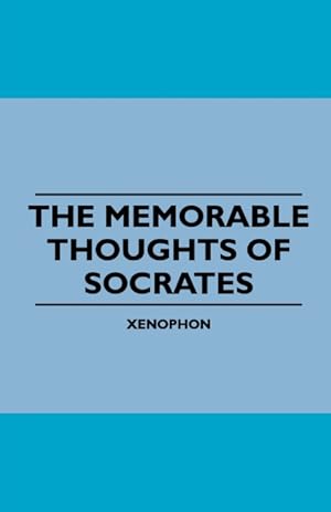 Bild des Verkufers fr The Memorable Thoughts of Socrates zum Verkauf von Podibooks