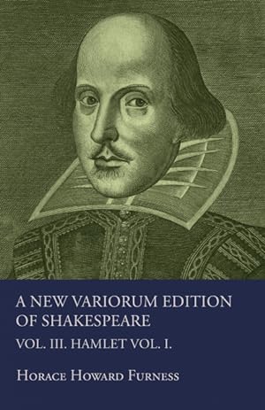 Seller image for A New Variorum Edition Of Shakespeare. Vol. III. Hamlet. for sale by Podibooks