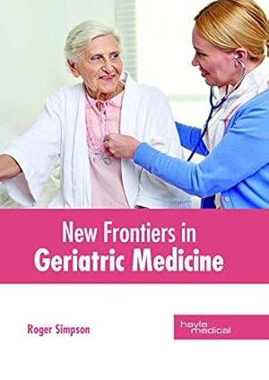 Bild des Verkufers fr New Frontiers in Geriatric Medicine zum Verkauf von WeBuyBooks