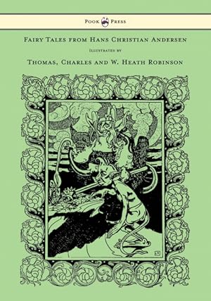 Image du vendeur pour Fairy Tales from Hans Christian Andersen - Illustrated by Thomas, Charles and W. Heath Robinson mis en vente par Podibooks