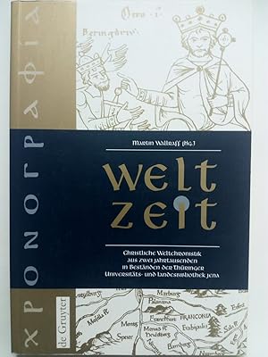 Imagen del vendedor de Welt-Zeit - Christliche Weltchronistik aus zwei Jahrtausenden in Bestnden der Thringer Universitts- und Landesbibliothek Jena a la venta por Versandantiquariat Jena