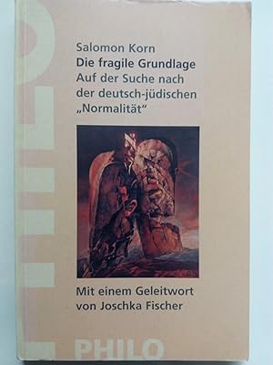 Bild des Verkufers fr Die fragile Grundlage : auf der Suche nach der deutsch-jdischen "Normalitt" zum Verkauf von Versandantiquariat Jena