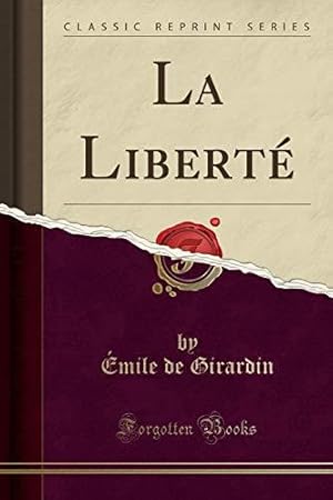 Bild des Verkufers fr La Libert (Classic Reprint) zum Verkauf von WeBuyBooks