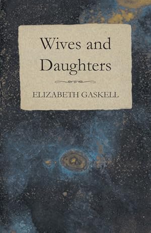 Seller image for Wives and Daughters - An Every-Day Story Volume I. for sale by Podibooks