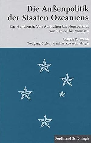 Bild des Verkufers fr Die Auenpolitik der Staaten Ozeaniens: Ein Handbuch: Von Australien bis Neuseeland, von Samoa bis Vanuatu zum Verkauf von WeBuyBooks