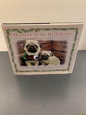 Seller image for Homer for the Holidays: The Further Adventures of Wilson the Pug [FIRST EDITION, FIRST PRINTING] for sale by Vero Beach Books
