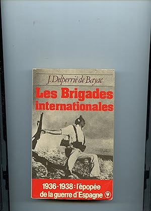 LES BRIGADES INTERNATIONALES. 1936 - 1938 : l'épopée de la guerre d'Espagne