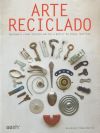 Immagine del venditore per Arte reciclado Aprende a crear objetos bellos a partir de cosas intiles venduto da Agapea Libros