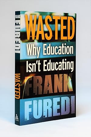 Image du vendeur pour Wasted: Why Education Isn't Educating mis en vente par George Longden