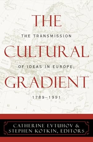 Bild des Verkufers fr Cultural Gradient : The Transmission of Ideas in Europe, 1789d1991 zum Verkauf von GreatBookPrices