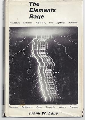 The Elements Rage: Waterspouts, Volcanoes, Avalanches, Lightning, Hurricanes, Tornados, Earthquak...