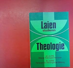 Seller image for Laien studieren Theologie.40 Jahre Wiener theologische Kurse. 30 Jahre Fernkurs fr theologische Bildung. for sale by biblion2